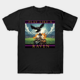 PLAY LIKE A RAVEN T-Shirt